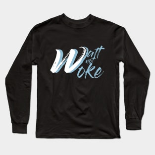 Walt Not Woke Long Sleeve T-Shirt